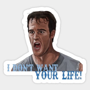 Varsity Blues: I Don't Want Your Life! Sticker